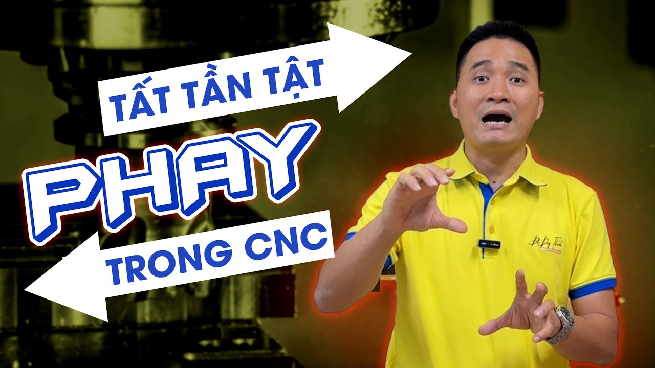 HIỂU HẾT TỪ A-Z VỀ GIA CÔNG PHAY TRONG CNC| MR THANH