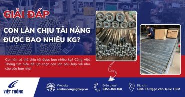 Con lăn chịu tải nặng được bao nhiêu kg?